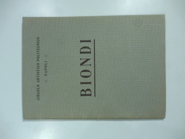 Circolo Politecnico Napoli. Nicola Biondi 1866-1929